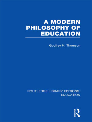 cover image of A Modern Philosophy of Education (RLE Edu K)